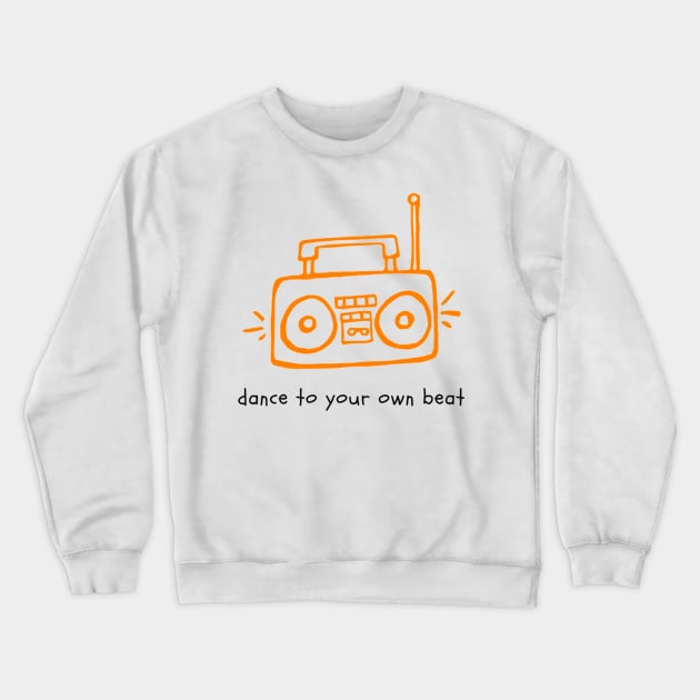 Dance to Your Own Beat Beat Box Crewneck Sweatshirt by NoColorDesigns